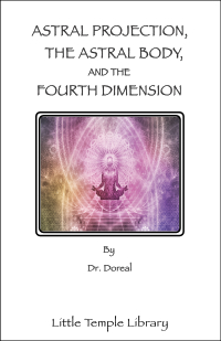 Astral Projection, the Astral Body, and the Fourth Dimension