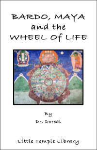 Bardo, Maya, and the Wheel of Life