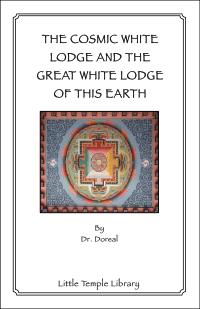 Cosmic White Lodge and the Great White Lodge of this Earth