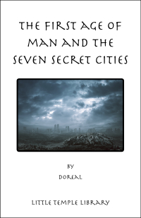 The First Age of Man and the Seven Secret Cities