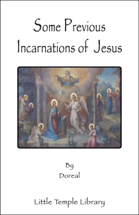 Some Previous Incarnations of Jesus and the Unknown Period of His Life