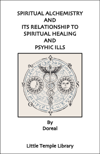 Spiritual Alchemistry and Its Relationship to Spiritual Healing and Psychic Ills