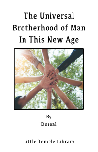 The Universal Brotherhood of Man in this New Age